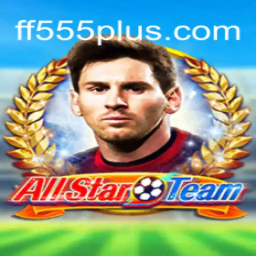 Descubra o Mundo de AllStarTeam e a Chave do Sucesso: FF555